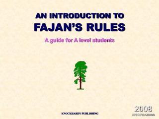 AN INTRODUCTION TO FAJAN’S RULES A guide for A level students