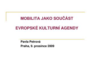 MOBILITA JAKO SOUČÁST EVROPSKÉ KULTURNÍ AGENDY