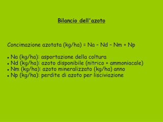 Bilancio dell'azoto Concimazione azotata (kg/ha) = Na – Nd – Nm + Np