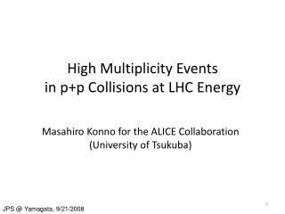 High Multiplicity Events in p+p Collisions at LHC Energy