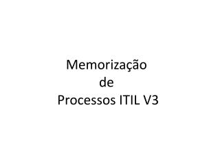 Memorização de Processos ITIL V3