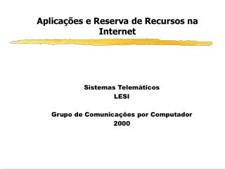 Aplicações e Reserva de Recursos na Internet