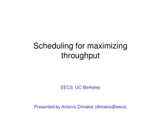 Scheduling for maximizing throughput