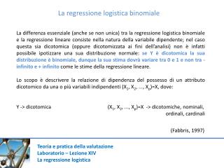 Teoria e pratica della valutazione Laboratorio – Lezione XIV La regressione logistica