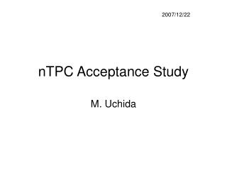 nTPC Acceptance Study