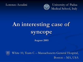 An interesting case of syncope August 2005