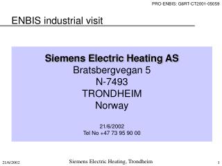 Siemens Electric Heating AS Bratsbergvegan 5 N-7493 TRONDHEIM Norway 21/6/2002