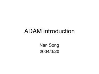 ADAM introduction