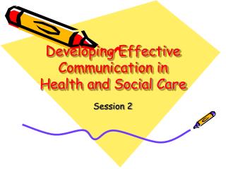 Developing Effective Communication in Health and Social Care