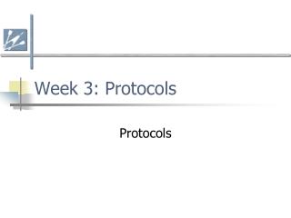 Week 3: Protocols