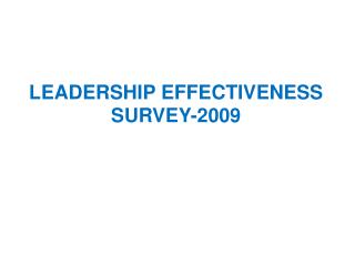 LEADERSHIP EFFECTIVENESS SURVEY-2009