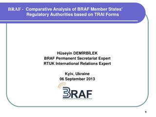 Hüseyin DEMİRBİLEK BRAF Permanent Secretariat Expert RTUK International Relations Expert