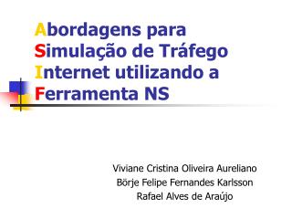 A bordagens para S imulação de Tráfego I nternet utilizando a F erramenta NS