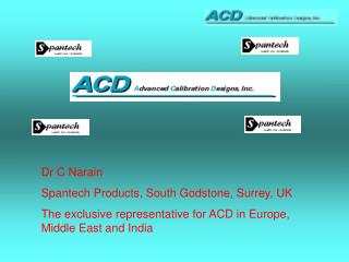 Dr C Narain Spantech Products, South Godstone, Surrey, UK