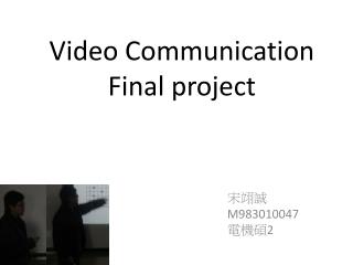 Video Communication Final project