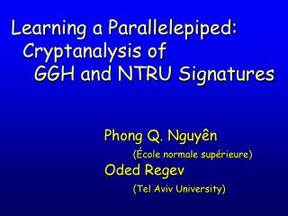 Phong Q. Nguy ê n (École normale supérieure) Oded Regev (Tel Aviv University)