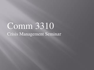 Comm 3310 Crisis Management Semin ar