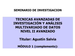 TECNICAS AVANZADAS DE INVESTIGACIÓN Y ANÁLISIS MULTIVARIADO DE DATOS NIVEL II AVANZADO