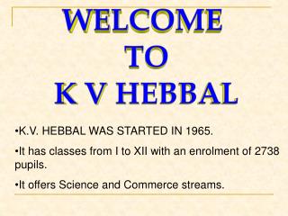 WELCOME TO K V HEBBAL