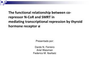 The functional relationship between co-repressor N-CoR and SMRT in