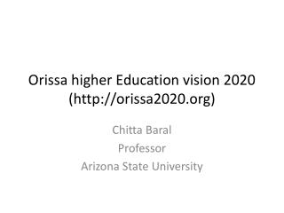 Orissa higher Education vision 2020 (orissa2020)