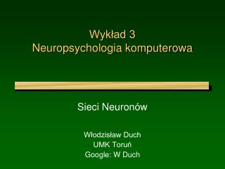 Wykład 3 Neuropsychologia komputerowa