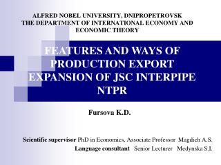Fursova K.D. Scientific supervisor PhD in Economics, Associate Professor Magdich A . S.