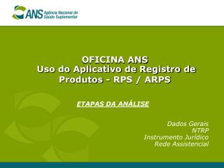OFICINA ANS Uso do Aplicativo de Registro de Produtos - RPS / ARPS