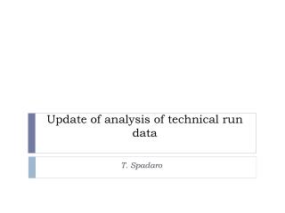 Update of analysis of technical run data