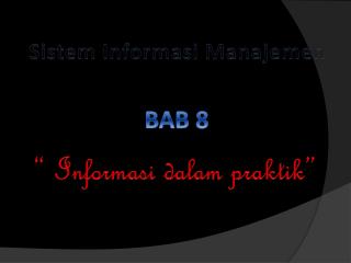 Sistem Informasi Manajemen “ Informasi dalam praktik”