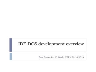 IDE DCS development overview