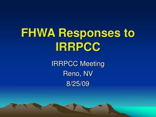 FHWA Responses to IRRPCC