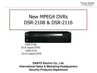 New MPEG4 DVRs DSR-2108 &amp; DSR-2116