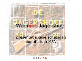 Woon inc .Jagershoef