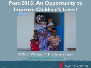Post-2015: An Opportunity to Improve Children ’ s Lives?