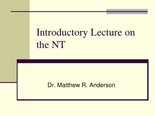 Introductory Lecture on the NT