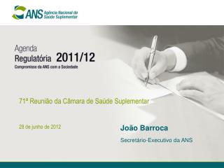 71ª Reunião da Câmara de Saúde Suplementar 28 de junho de 2012