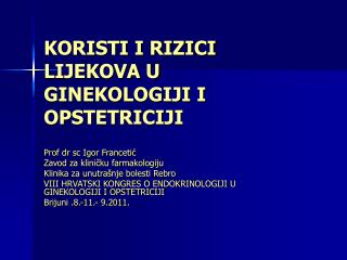 KORISTI I RIZICI LIJEKOVA U GINEKOLOGIJI I OPSTETRICIJI