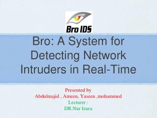 Bro: A System for Detecting Network Intruders in Real-Time