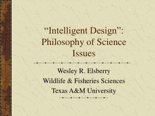 “Intelligent Design”: Philosophy of Science Issues