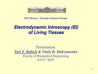 2013 Korea - Ukraine Science Forum Electrodynamic Introscopy (EI) of Living Tissues Presentation: