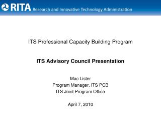 ITS Professional Capacity Building Program ITS Advisory Council Presentation