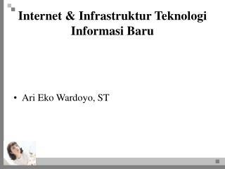 Internet &amp; Infrastruktur Teknologi Informasi Baru