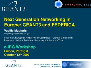 Next Generation Networking in Europe: G É ANT3 and FEDERICA