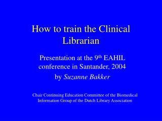 How to train the Clinical Librarian