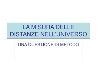 LA MISURA DELLE DISTANZE NELL’UNIVERSO