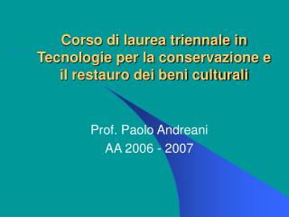 Corso di laurea triennale in Tecnologie per la conservazione e il restauro dei beni culturali