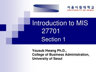 Introduction to MIS 	27701 Section 1