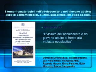 I tumori ematologici nell’adolescente e nel giovane adulto: aspetti epidemiologici, clinici, psicologici ed etico social