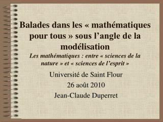 Université de Saint Flour 26 août 2010 Jean-Claude Duperret